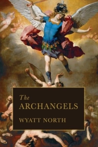 Cover for Wyatt North · The Archangels (Paperback Bog) (2020)