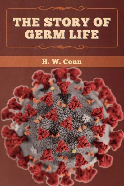 Cover for H W Conn · The Story of Germ Life (Pocketbok) (2020)