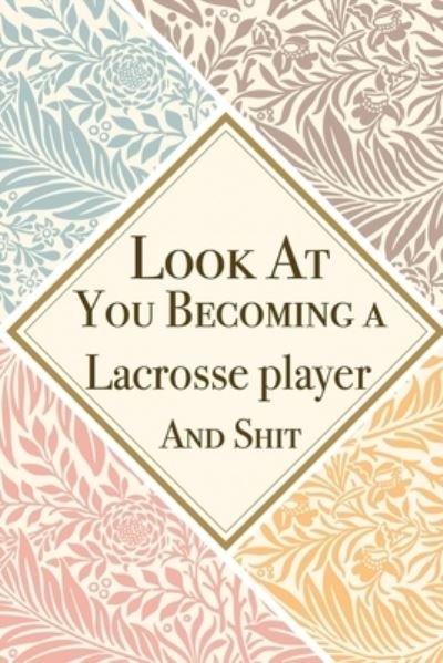 Cover for Med Reda Publishing · Look At You Becoming a Lacrosse player And Shit (Paperback Book) (2020)