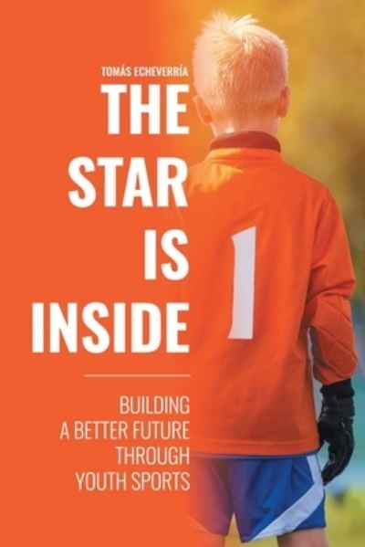 Cover for Tomas Echeverria · The Star Is Inside (Paperback Book) (2020)