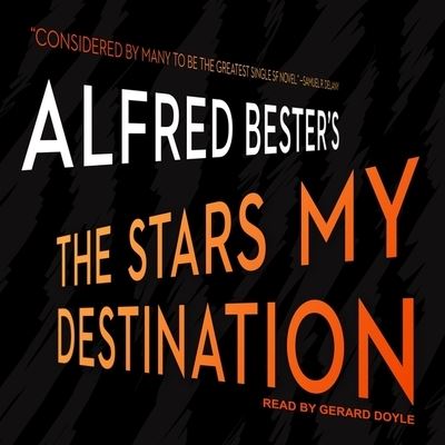 The Stars My Destination Lib/E - Alfred Bester - Muzyka - TANTOR AUDIO - 9781665247580 - 5 grudnia 2017