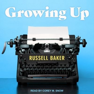 Cover for Russell Baker · Growing Up (CD) (2017)