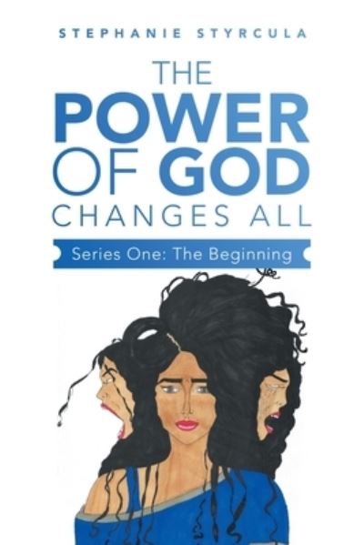 Cover for Stephanie Styrcula · Power of God Changes All : Series One (Book) (2022)