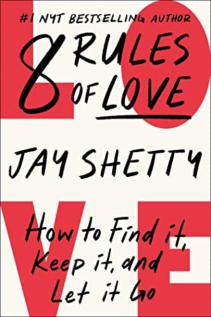 Cover for Jay Shetty · 8 Rules of Love: How to Find It, Keep It, and Let It Go (Paperback Book) (2023)