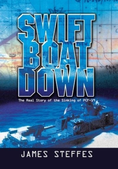 Swift Boat Down - James Steffes - Books - Xlibris Corporation LLC - 9781669856580 - January 9, 2023