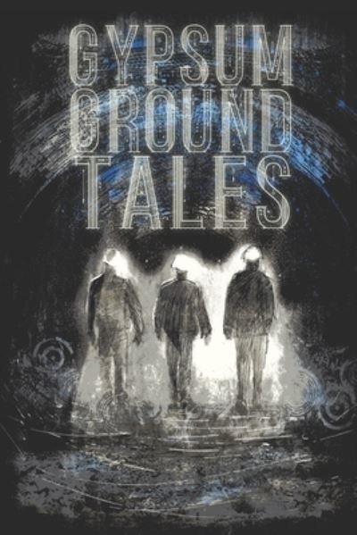 Cover for J F Capps · Gypsum Ground Tales (Pocketbok) (2019)