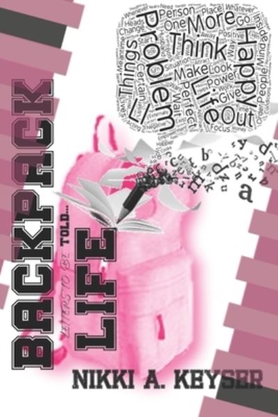 Cover for Nikki A Keyser · Backpack Life Book: Letters to be Told... (Paperback Book) (2021)