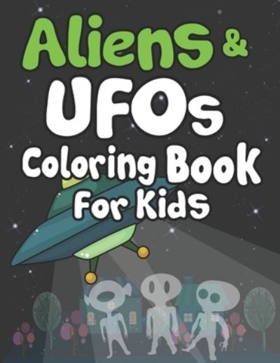 Cover for Arsha Publication · Aliens and UFOs Coloring Book for Kids (Paperback Book) (2019)