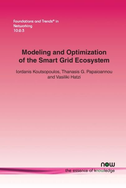 Cover for Iordanis Koutsopoulos · Modeling and Optimization of the Smart Grid Ecosystem - Foundations and Trends (R) in Networking (Paperback Book) (2016)