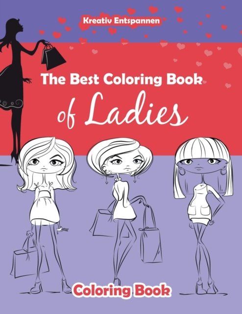 Cover for Kreativ Entspannen · The Best Coloring Book of Ladies Coloring Book (Pocketbok) (2016)