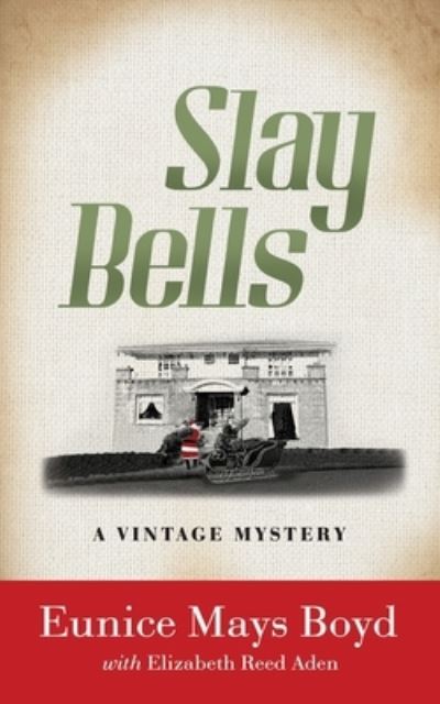 Slay Bells - Eunice Mays Boyd - Outro - Level Best Books - 9781685120580 - 7 de dezembro de 2021