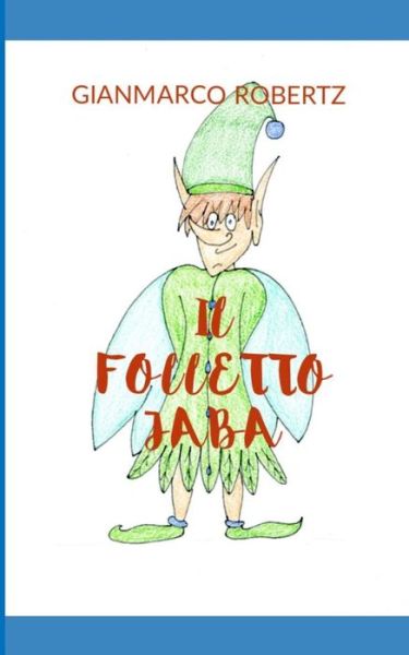 Cover for Gianmarco Robertz · Il Folletto Jaba (Paperback Book) (2019)