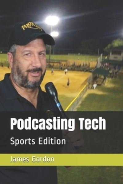 Cover for James Gordon · Podcasting Tech (Taschenbuch) (2019)
