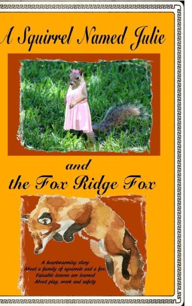 Cover for Larry Jones · A Squirrel Named Julie and The Fox Ridge Fox (Hardcover Book) (2020)