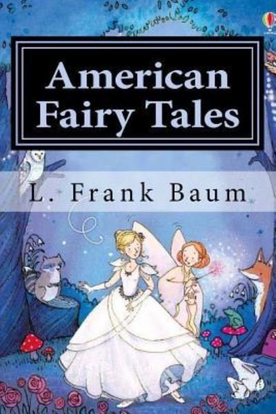 Cover for L Frank Baum · American Fairy Tales (Paperback Book) (2018)