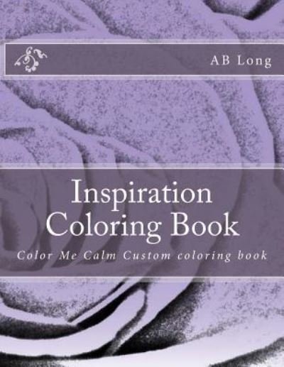 Inspiration Coloring Book - Ab Long - Książki - Createspace Independent Publishing Platf - 9781720476580 - 28 maja 2018