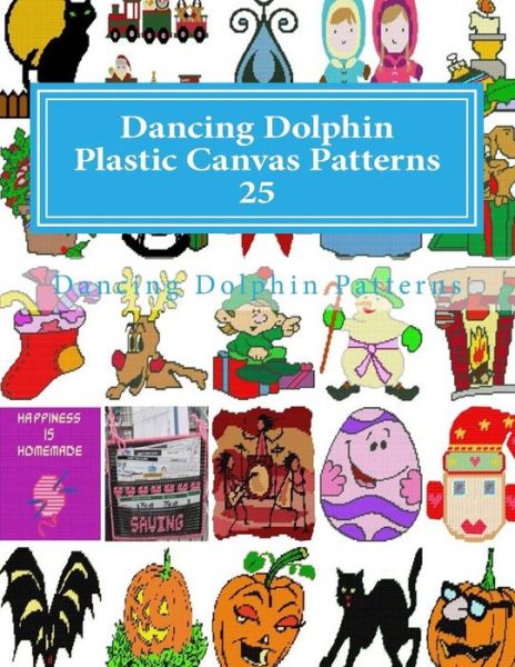 Cover for Dancing Dolphin Patterns · Dancing Dolphin Plastic Canvas Patterns 25 (Taschenbuch) (2018)