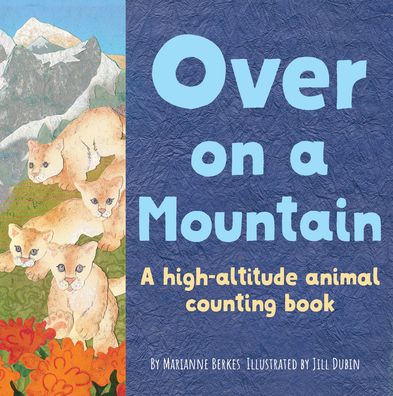 Cover for Marianne Berkes · Over on a Mountain: A high-altitude baby animal counting book - Our World, Our Home (Taschenbuch) (2022)