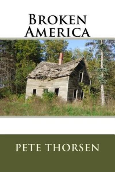 Cover for Pete Thorsen · Broken America (Paperback Book) (2018)