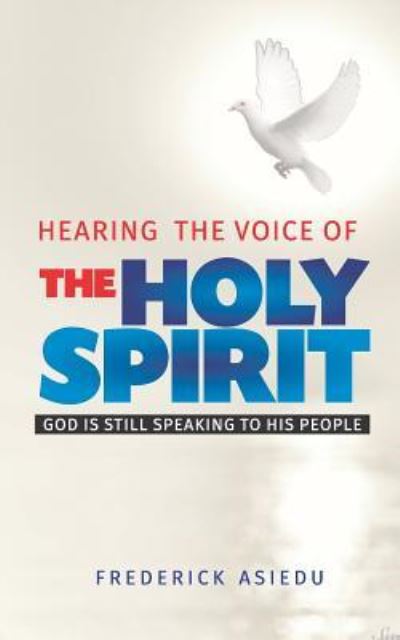 Cover for Frederick Asiedu · Hearing the Voice of the Holy Spirit (Taschenbuch) (2019)