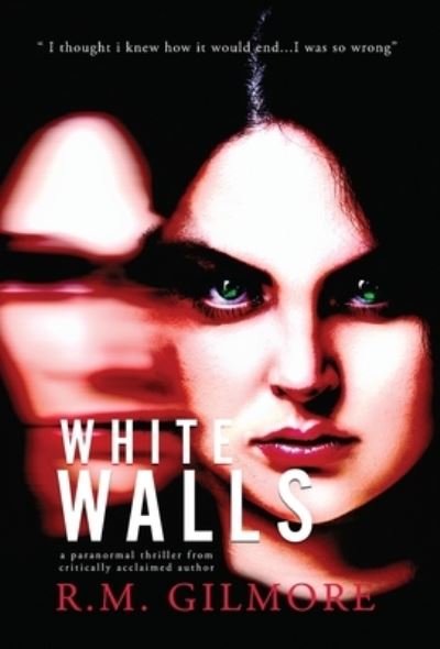 Cover for R. M. Gilmore · White Walls (Book) (2022)