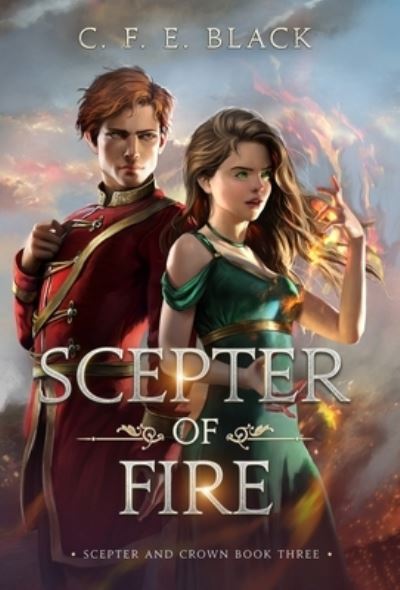 Cover for C. F. E. Black · Scepter of Fire (Book) (2023)