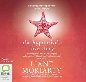Cover for Liane Moriarty · The Hypnotist's Love Story (Audiobook (CD)) [Unabridged edition] (2011)