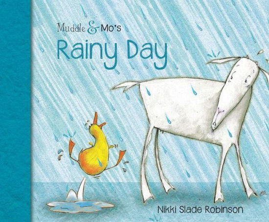 Cover for Nikki Slade Robinson · Muddle &amp; Mo's Rainy Day - Muddle &amp; Mo (Hardcover Book) (2019)