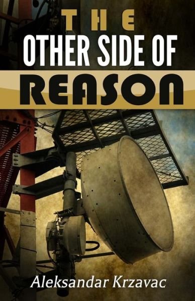 Cover for Aleksandar Krzavac · The Other Side of Reason (Paperback Book) (2015)