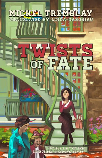 Twists of Fate: If by Chance & Destination Paradise - Michel Tremblay - Books - Talon Books,Canada - 9781772013580 - May 19, 2022