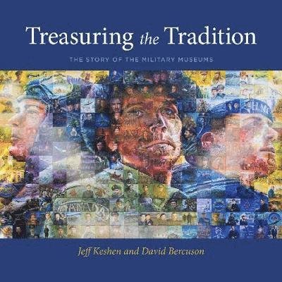 Jeff Keshen · Treasuring the Tradition: The Story of the Military Museums (Paperback Book) (2020)