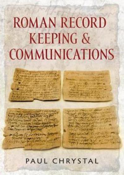 Cover for Paul Chrystal · Roman Record Keeping &amp; Communications (Hardcover Book) (2017)