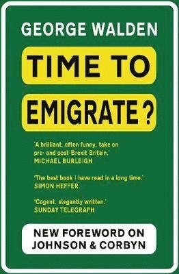 Cover for George Walden · Time to Emigrate?: Pre- and Post-Brexit Britain (Paperback Book) (2019)