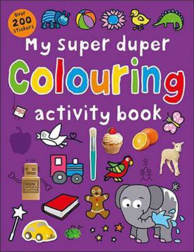 Cover for Roger Priddy · My Super Duper Colouring Activity Book: Super Dupers (Paperback Book) (2015)