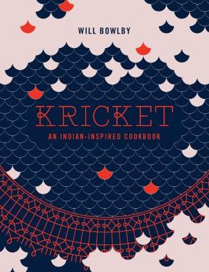 Cover for Will Bowlby · Kricket: An Indian-inspired Cookbook (Hardcover Book) [Hardback edition] (2018)