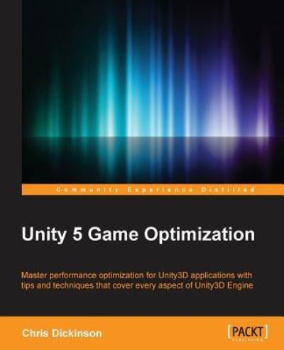 Cover for Chris Dickinson · Unity 5 Game Optimization (Paperback Book) (2015)