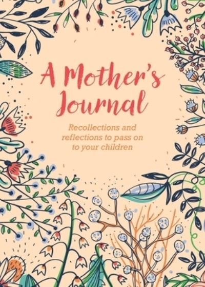 Cover for Arcturus Publishing · Mother's Journal Recollections and Reflections to Pass on to Your Children (Book) (2020)