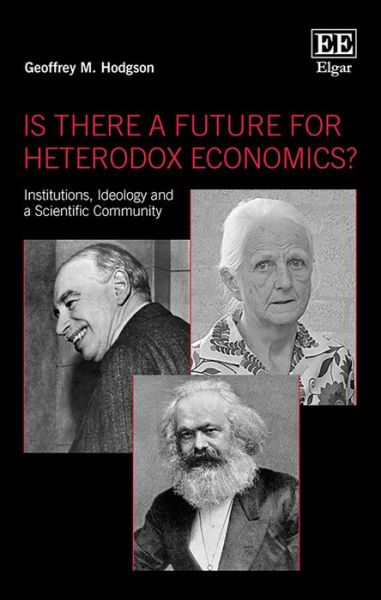 Cover for Geoffrey M. Hodgson · Is There a Future for Heterodox Economics?: Institutions, Ideology and a Scientific Community (Hardcover Book) (2019)