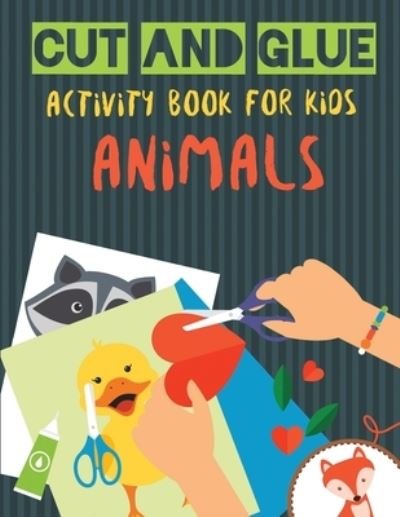Cut and Glue Activity Book for Kids - Animals - Octopus Sirius - Livros - Independently Published - 9781790437580 - 28 de novembro de 2018