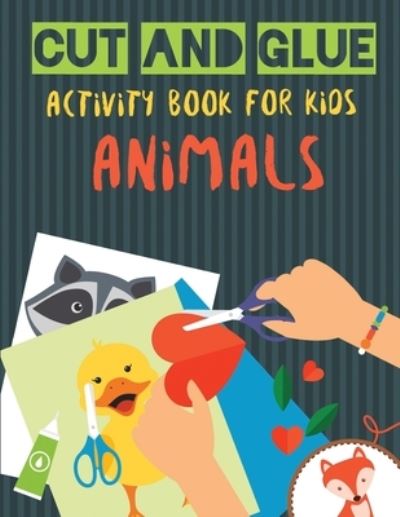 Cut and Glue Activity Book for Kids - Animals - Octopus Sirius - Libros - Independently Published - 9781790437580 - 28 de noviembre de 2018