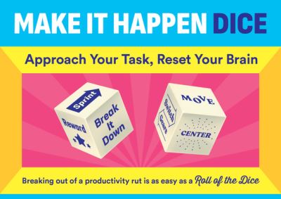 Make It Happen Dice: Approach Your Task, Reset Your Brain - Chronicle Books - Board game - Chronicle Books - 9781797227580 - October 24, 2024