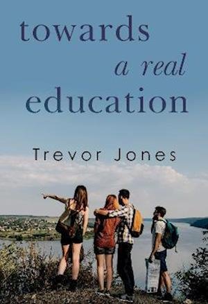 Cover for Trevor Jones · Towards a Real Education (Paperback Bog) (2023)