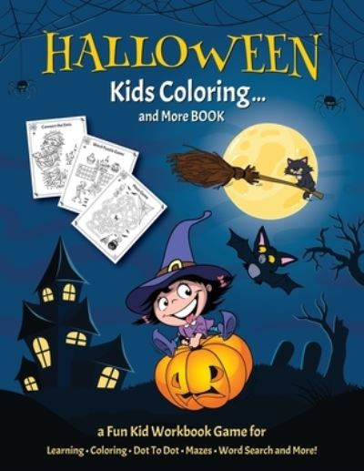 Cover for Halloween Go · HALLOWEEN KIDS COLORING... And More BOOK: Fantastic Activity Book For Boys And Girls: Word Search, Mazes, Coloring Pages, Connect the dots, how to draw tasks - Halloween Crafts (Taschenbuch) [Large type / large print edition] (2020)