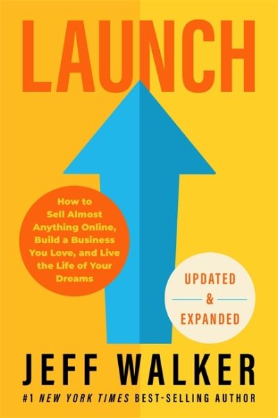 Cover for Jeff Walker · Launch (Updated &amp; Expanded Edition): How to Sell Almost Anything Online, Build a Business You Love and Live the Life of Your Dreams (Taschenbuch) (2023)