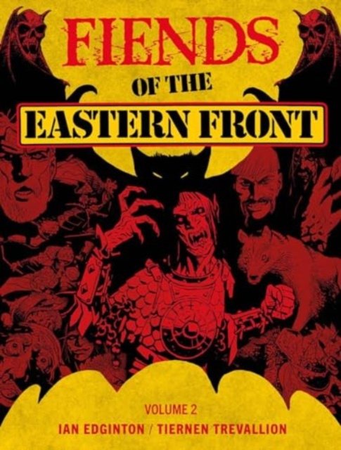 Cover for Ian Edginton · Fiends of the Eastern Front Omnibus Volume 2 - Fiends of the Eastern Front Omnibus Fiends of the Eastern Front Omnibus (Pocketbok) (2024)