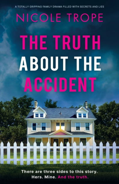 Cover for Nicole Trope · The Truth about the Accident: A totally gripping family drama filled with secrets and lies (Paperback Book) (2023)