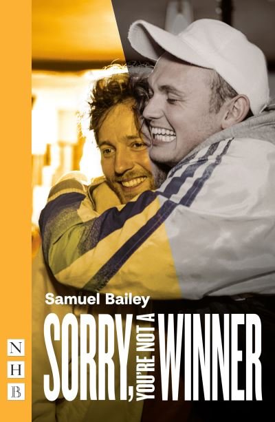 Cover for Samuel Bailey · Sorry, You're Not a Winner - NHB Modern Plays (Paperback Book) (2022)