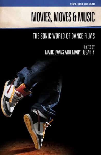Cover for Mark Evans · Movies, Moves and Music: The Sonic World of Dance Films - Genre, Music &amp; Sound (Paperback Bog) (2016)