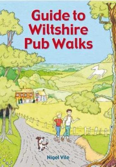 Cover for Nigel Vile · Guide To Wiltshire Pub Walks: 20 Pub Walks - Guide To Pub Walks (Paperback Book) (2018)