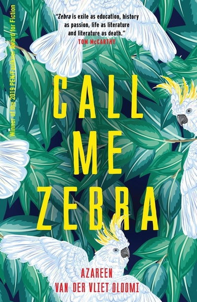 Azareen Van der Vliet Oloomi · Call Me Zebra (Paperback Book) (2019)